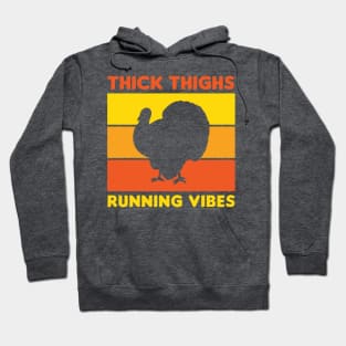 Thanksgiving Running Turkey Trot Thick Thighs Running Vibes Hoodie